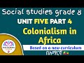 Social Studies Geade 8th Unit 5 Colonialism In Africa StarLC2