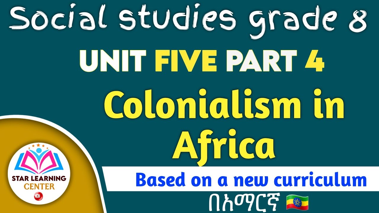Social Studies Geade 8th || Unit 5 Colonialism in Africa || @starLC2
