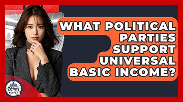 What Political Parties Support Universal Basic Income? - Making Politics Simple