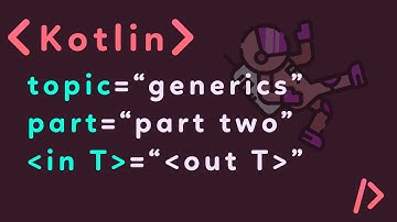 Kotlin For Beginners (Generics:Part Two, Covariant(Out), Contravariant(in), Star projection)