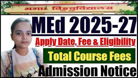 Magadh University MEd Admission 2025 Apply Date & Eligibility | Magadh University MEd Fee Structure