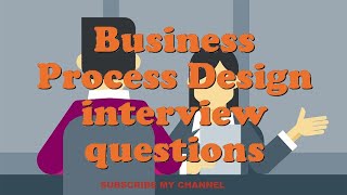 Business Process Design interview questions