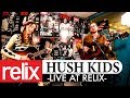 Hush Kids | The Relix Session