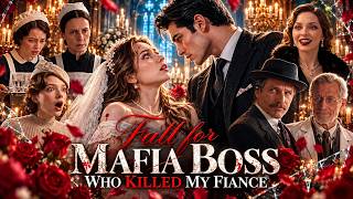 Fall for Mafia Boss Who Killed My Fiancé - Full Movie 2026 STORY Short Drama | ENGLISH SUB