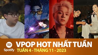 TOP VPOP HOT NHẤT VIỆT NAM TUẦN QUA | Tuần 4 - Tháng 11 (2023) | Spotify Vietnam