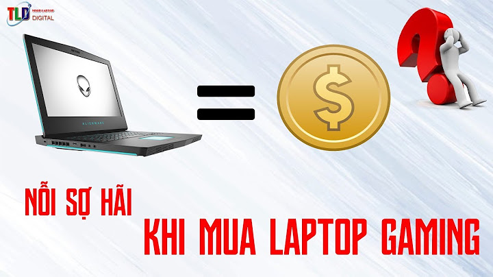 Hướng dẫn nên mua laptop hãng nào để chơi game
