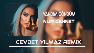 Nur Cennet  - Yandım Söndüm ( Cevdet Yılmaz Remix ) Resimi