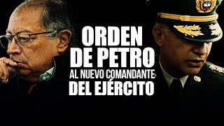 La primera orden de Petro al nuevo comandante del Ejército Nacional