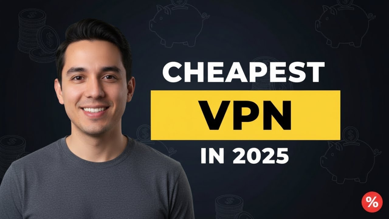 Best Cheap VPN 2025 - Stop Overpaying! Get The Best Value VPN