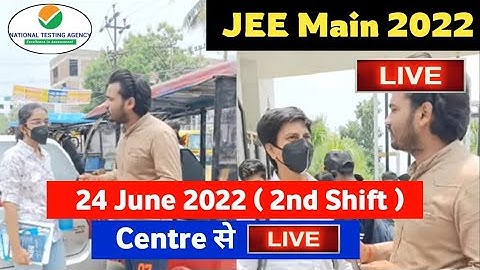🔴Live: JEE Main 2022 24 June Shift 2 | JEE Main 2022 Student Reaction  | JEE Mains 2022 #jeemain