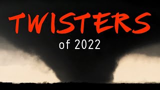 The CRAZIEST Tornadoes of 2022