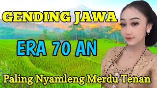 GENDING JAWA LAWAS GENDING KUNO ERA 70 AN MERDU PALING KEPENAK DI LARAS