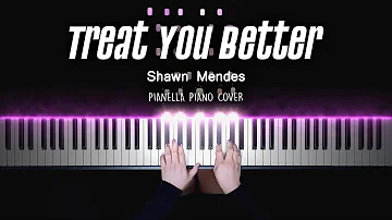 Shawn Mendes - Treat You Better | Piano Cover by Pianella Piano