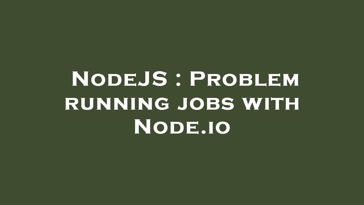 NodeJS : Problem running jobs with Node.io - YouTube