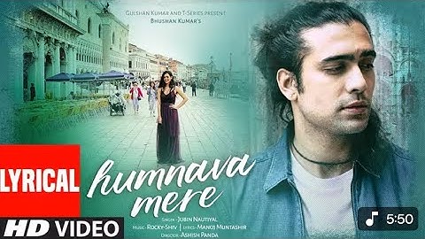 Official Video: Humnava Mere Song | Jubin Nautiyal | Manoj Muntashir | Rocky - Shiv | Bhushan Kumar