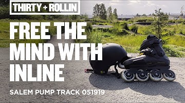 Free the mind with inline. | Salem Pump Track 051919 | Big Wheel Inline Skating