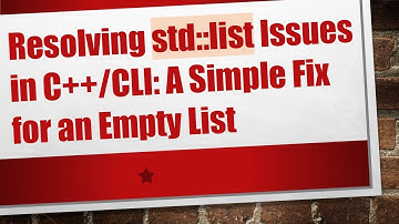 Resolving std::list Issues in C+ + /CLI: A Simple Fix for an Empty List