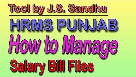 How to Manage HRMS Salary Bills Files- Tool by J.S. Sandhu
