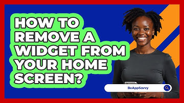 How To Remove A Widget From Your Home Screen?