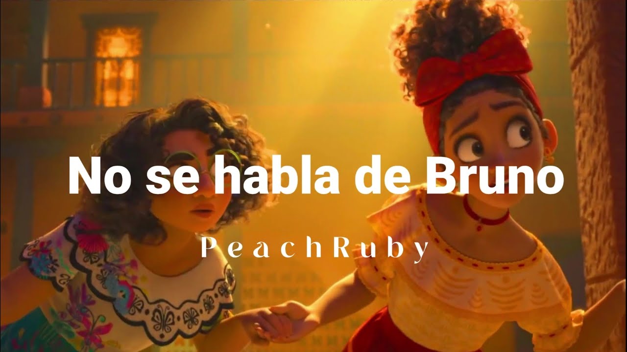 Encanto // No se habla de Bruno // Canción [Letra] [Español Latino ...