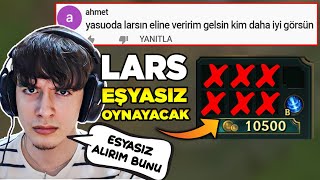 LARS'I KIZDIRDILAR! EŞYA ALMADAN VS ATACAK! LARS'IN YASUOSUNA MEYDAN OKUDULAR! league of legends