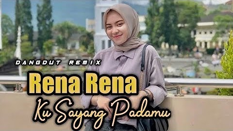 Rena Rena Ku Sayang Padamu Remix Terbaru 2025