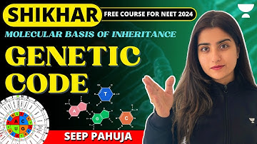 Genetic Code | Molecular Basis of Inheritance | Seep Pahuja | NEET 2024
