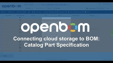 openbom: Connecting cloud storage to Bill of Materials - Catalog part spec