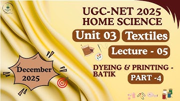 UGC-NET Home Science| Unit-3 Textiles |Lecture-05 Dyeing & Printing - Batik (Part-04)