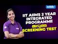 IIT / AIIMS 2-YEAR INTEGRATED PROGRAMME അടുത്ത SCREENING TEST | Brilliant  Pala