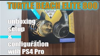 Turtle Beach Elite 800 Headset - Unboxing, Setup and Configuration with PS4 Pro
