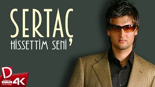 Sertaç - Hissettim Seni