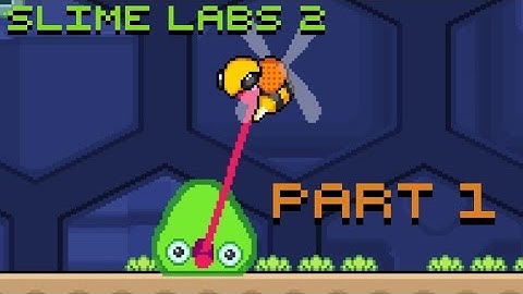 Slime labs 2 playthrough part 1- neutronized has done it again! 👏