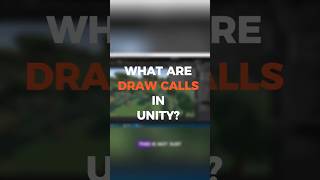 What are Draw Calls in Unity Explained in 1 Minute #unity #gamedevelopment #unitytutorial