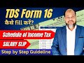 TDS Form 16 कैसे Fill करें? | Salary Slip | Schedule of Income Tax | Step by Step Guideline