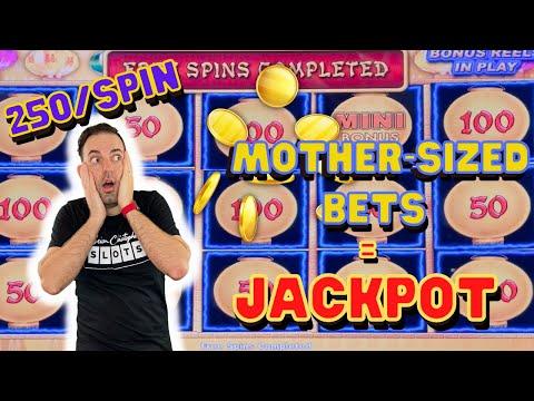 👵 $250 MOTHER SIZED BETS = MOTHER SIZED JACKPOTS??