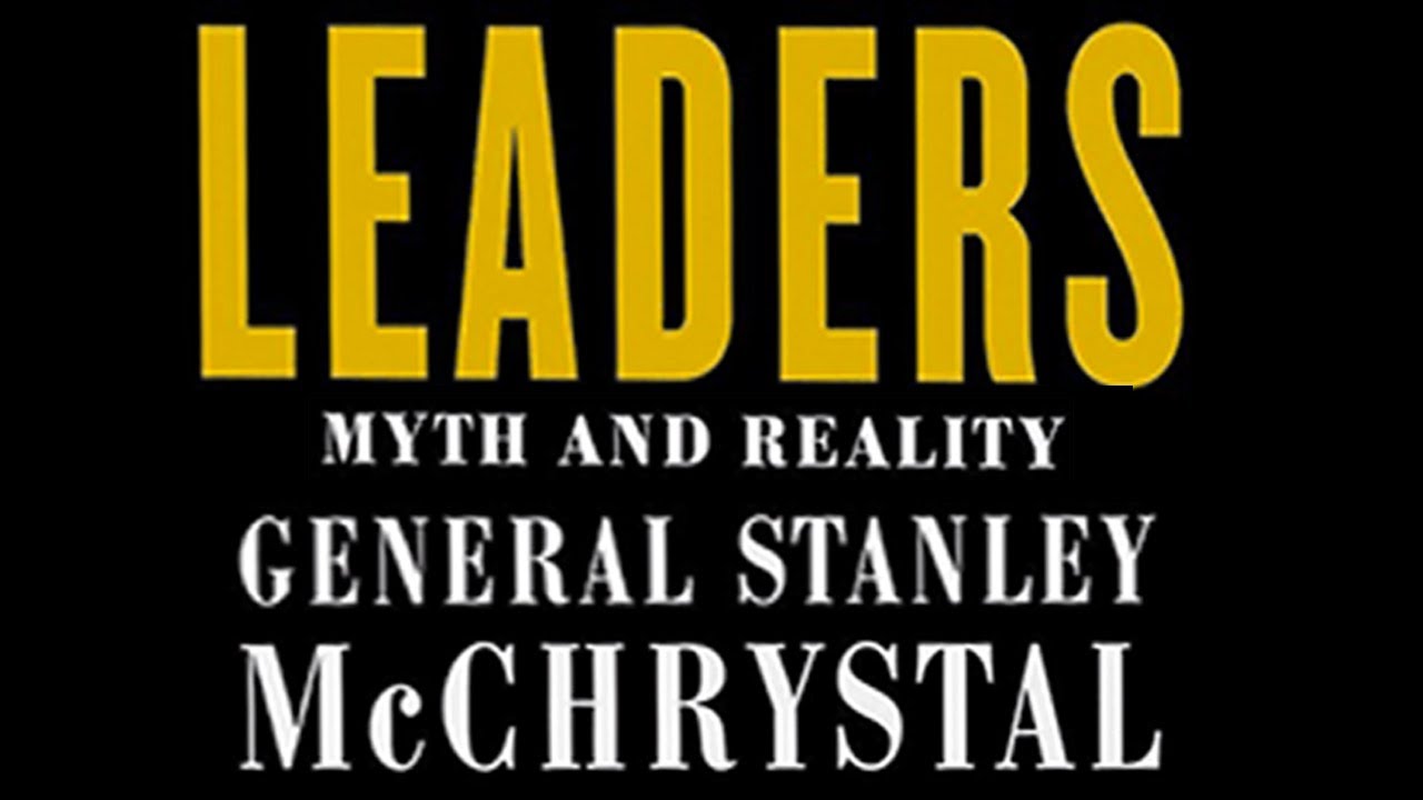 Leaders: Myth & Reality: General Stanley McChrystal - YouTube