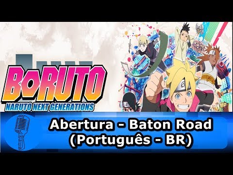 Abertura Boruto (Naruto Next Generations) Baton Road - Português BR