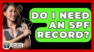 Do I Need An SPF Record? - TheEmailToolbox.com