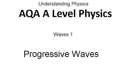 AQA A Level Physics: Progressive Waves