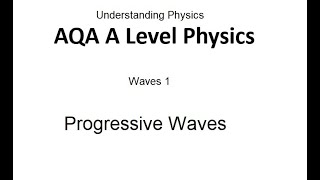 Aqa A Level Physics Progressive Waves