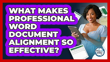 What Makes Professional Word Document Alignment So Effective? - Docs and Sheets Pro