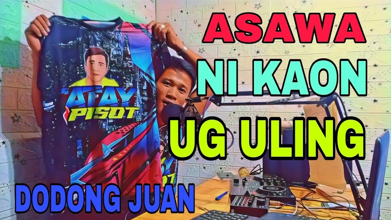 ASAWA ,NI KAON UG ULING