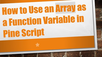 How to Use an Array as a Function Variable in Pine Script