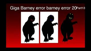 All Thumbnails Of Giga Barney Error (Barney Error 20)!