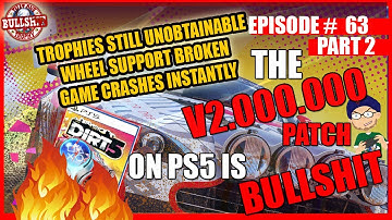 The DIRT 5 PS5 V2.000.000 UPDATE IS BULLSHIT TROPHIES STILL WONT UNLOCK/CRASHES WORSE TOBPT#63 PART2