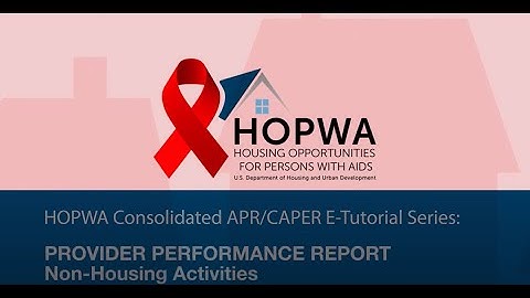 HOPWA Consolidated APR/CAPER e-Tutorials: Provider Performance Report, Non-Housing Activities