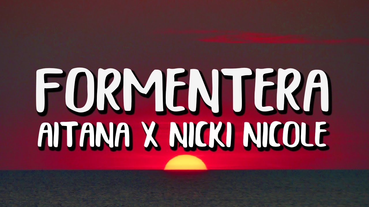 Aitana x Nicki Nicole - Formentera (Letra/Lyrics)