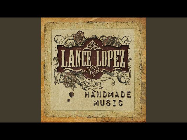 Lance Lopez - Lowdown Ways
