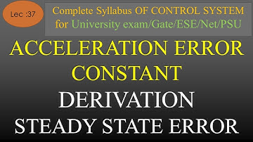 Lec-37 Acceleration Error Constant | Derivation | Control System | R K Classes | Hindi |